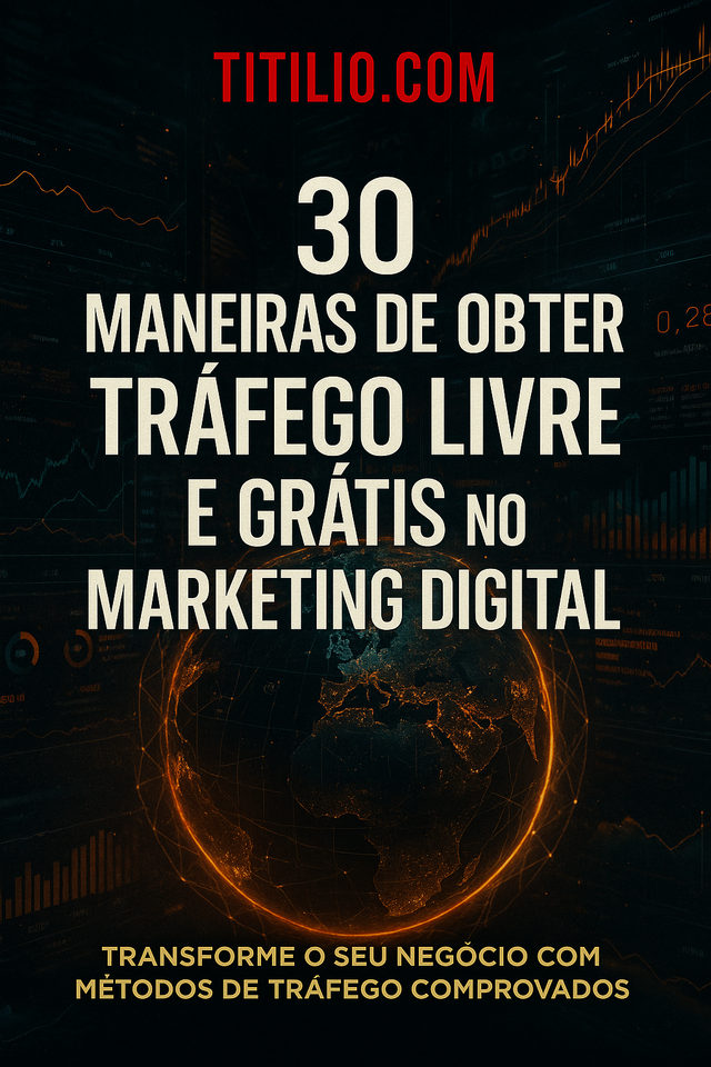 E-book: 30 Maneiras de Obter Tráfego Livre e Grátis no Marketing Digital