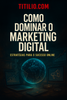 E-book: Como Dominar o Marketing Digital